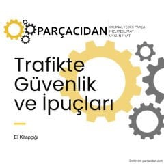 Trafikte Güvenlik ve İpuçları El Kitapçığı ''29.07.2024''
